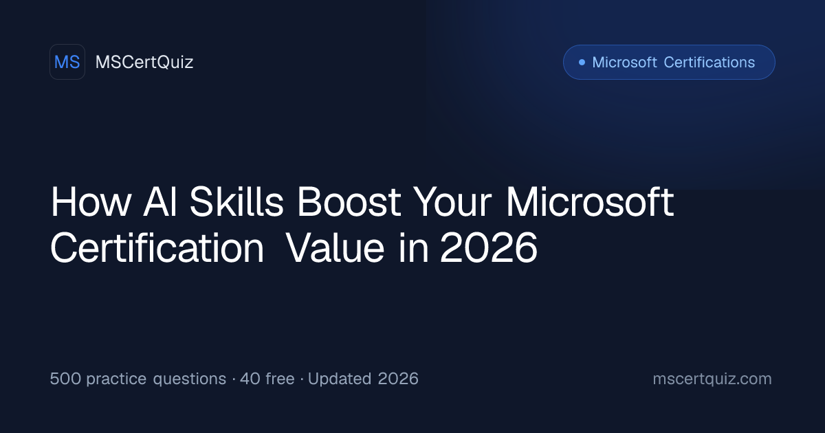 AI Skills Boost MS Certification Value 2026