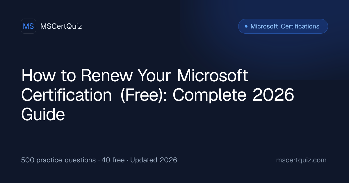How to Renew Your Microsoft Certification (Free) | 2026 Guide | MSCertQuiz