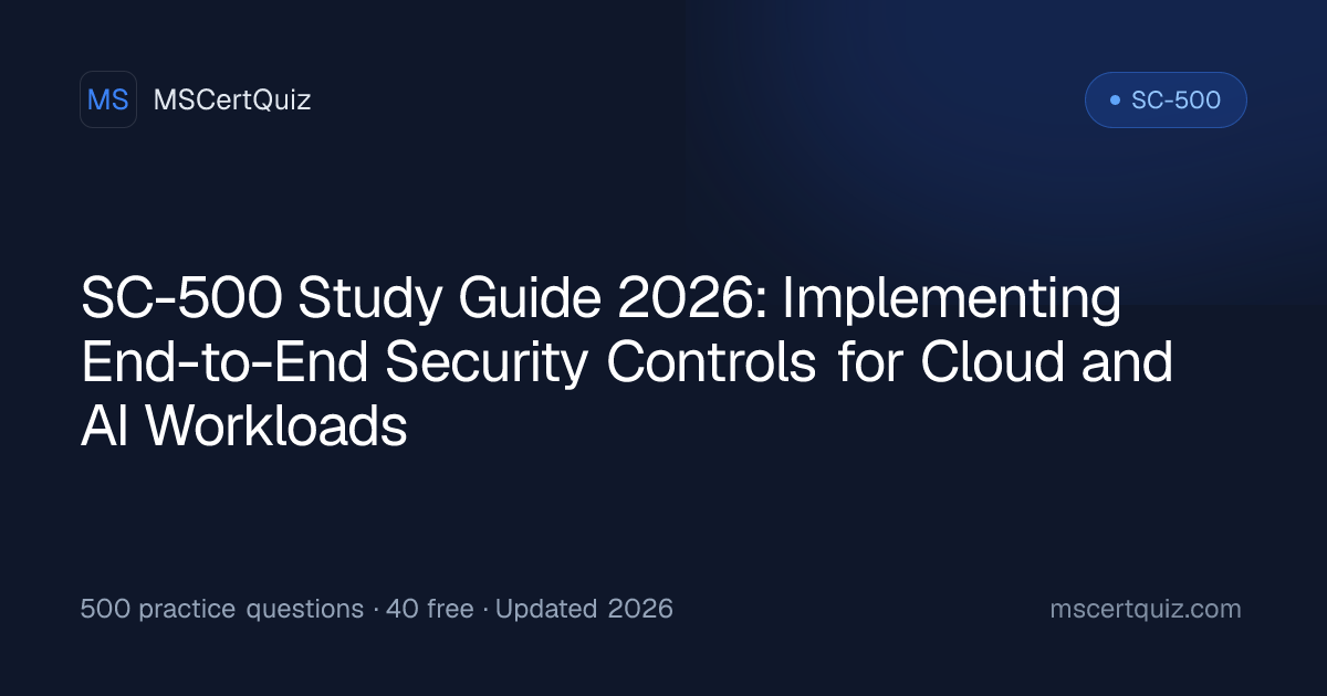 SC-500 Study Guide 2026: Implementing End-to-End Security Controls for ...